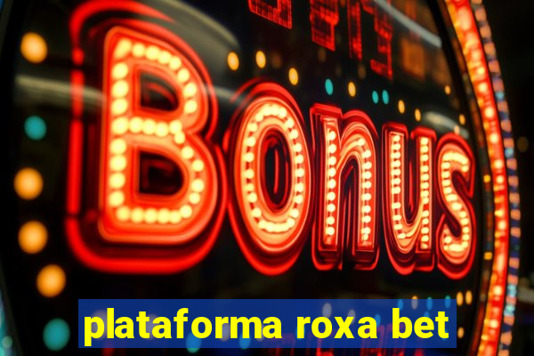 plataforma roxa bet